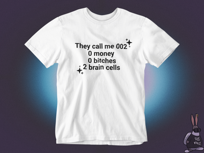 They call me 002 T-shirt