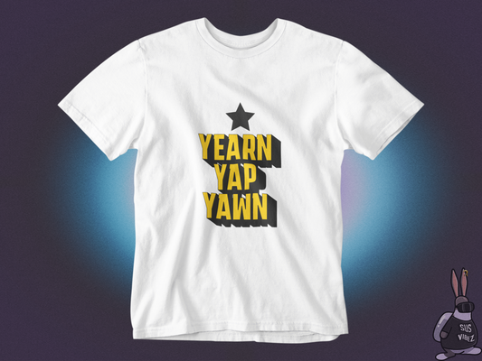 Year Yap Yawn T-shirt