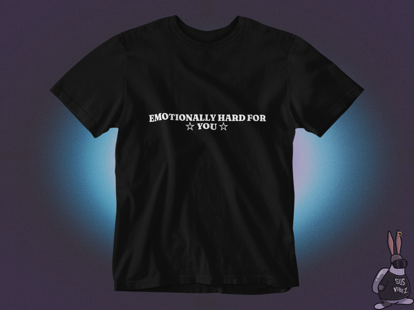 Emotionally hard for you T-shirt