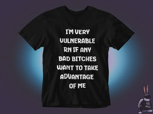 I am very vulnerable T-shirt