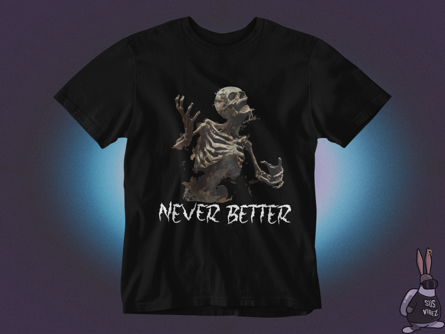 Never better T-shirt