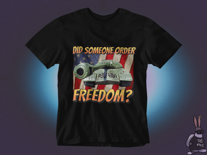 Did someone order freedom T-shirt