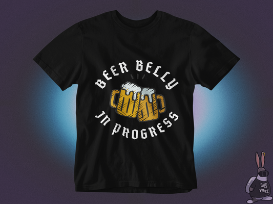 Beer belly in progress T-shirt