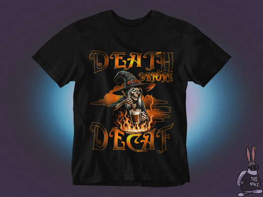 Death before decaf T-shirt