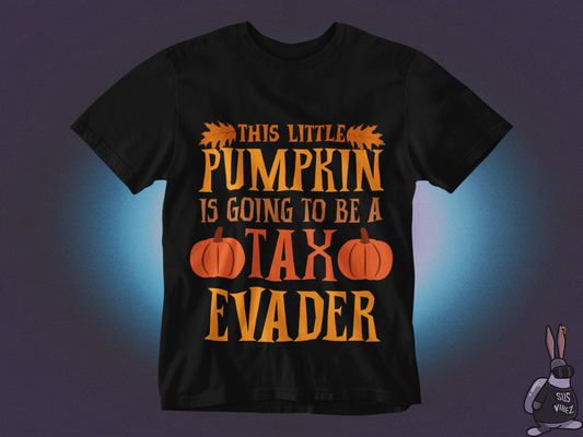 This little pumpkin is going to be a tax evader T-shirt