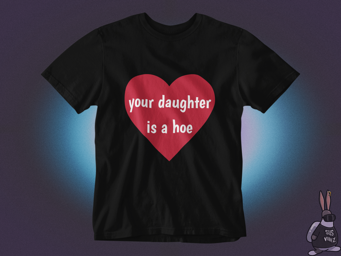 Your daughter is a hoe T-shirt