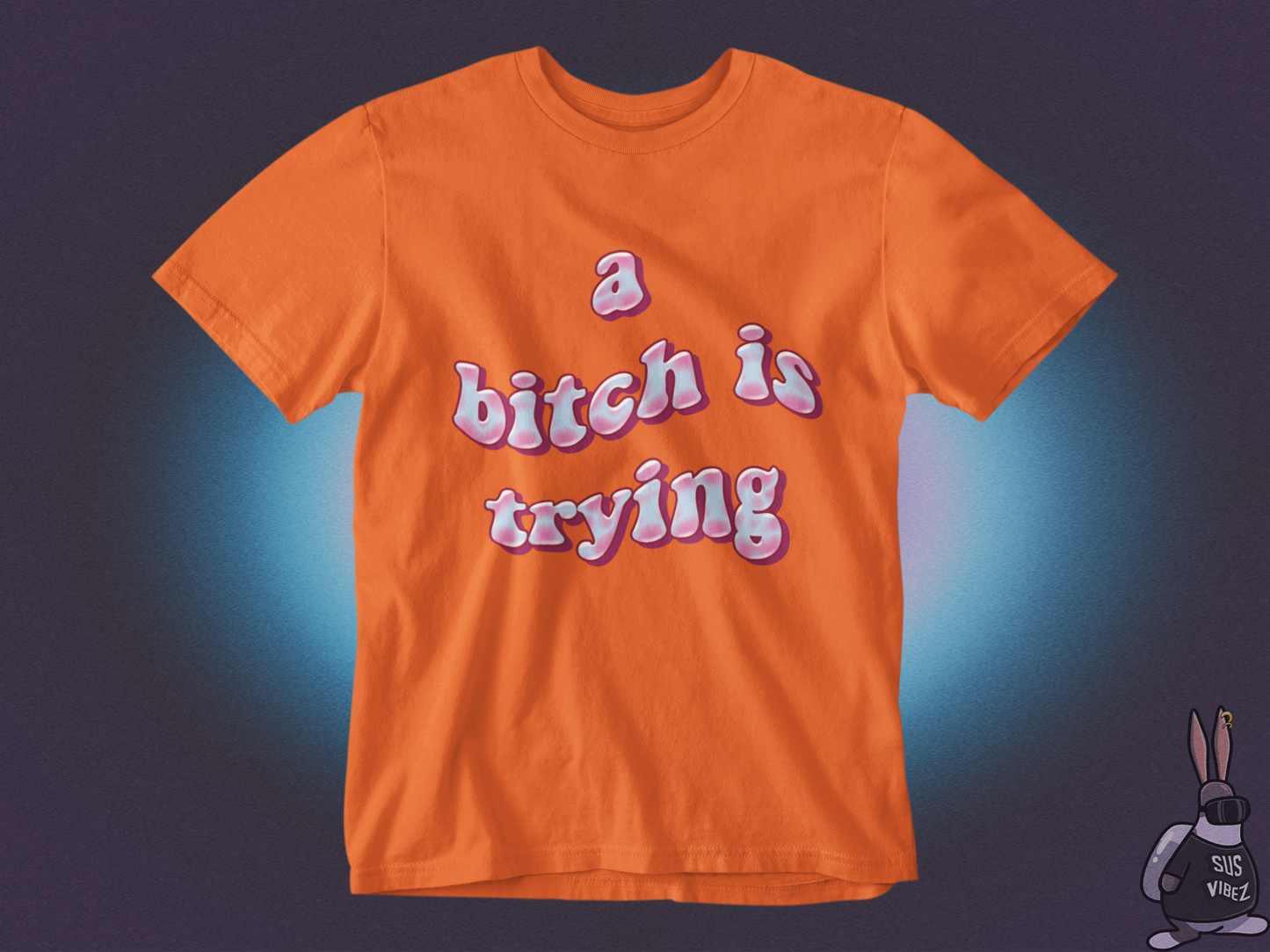 A bitch is trying T-shirt