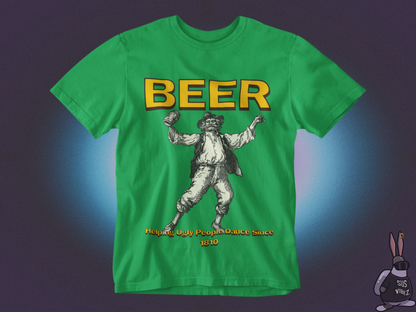 Beer helping ugly people dance since 1810 T-shirt