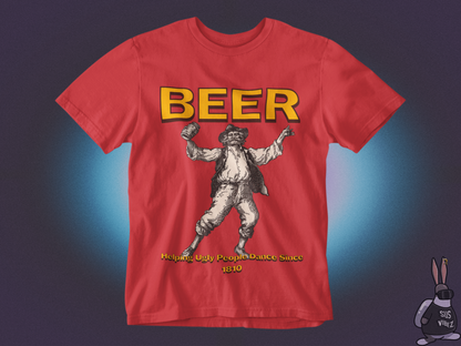 Beer helping ugly people dance since 1810 T-shirt