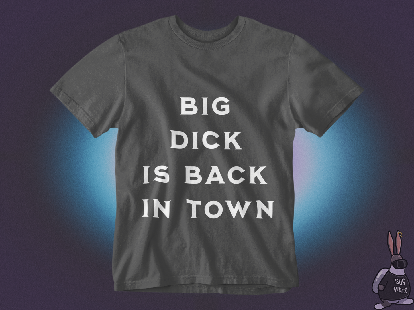 Big dick is back in town T-shirt