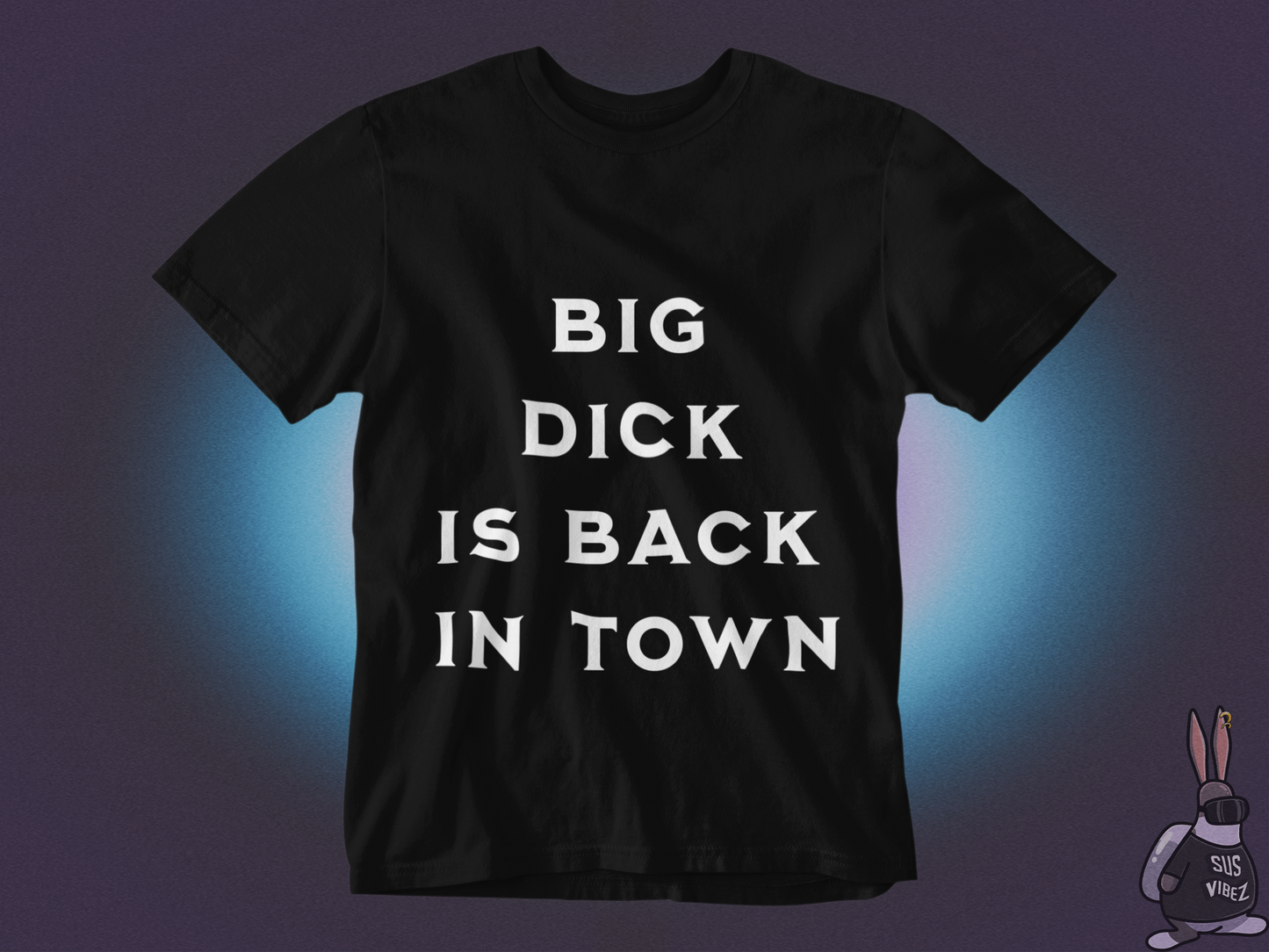 Big dick is back in town T-shirt