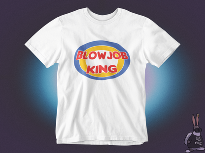 Blowjob king T-shirt