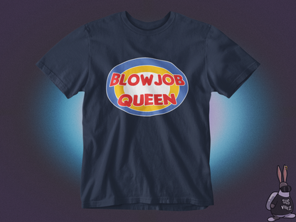 Blowjob queen T-shirt