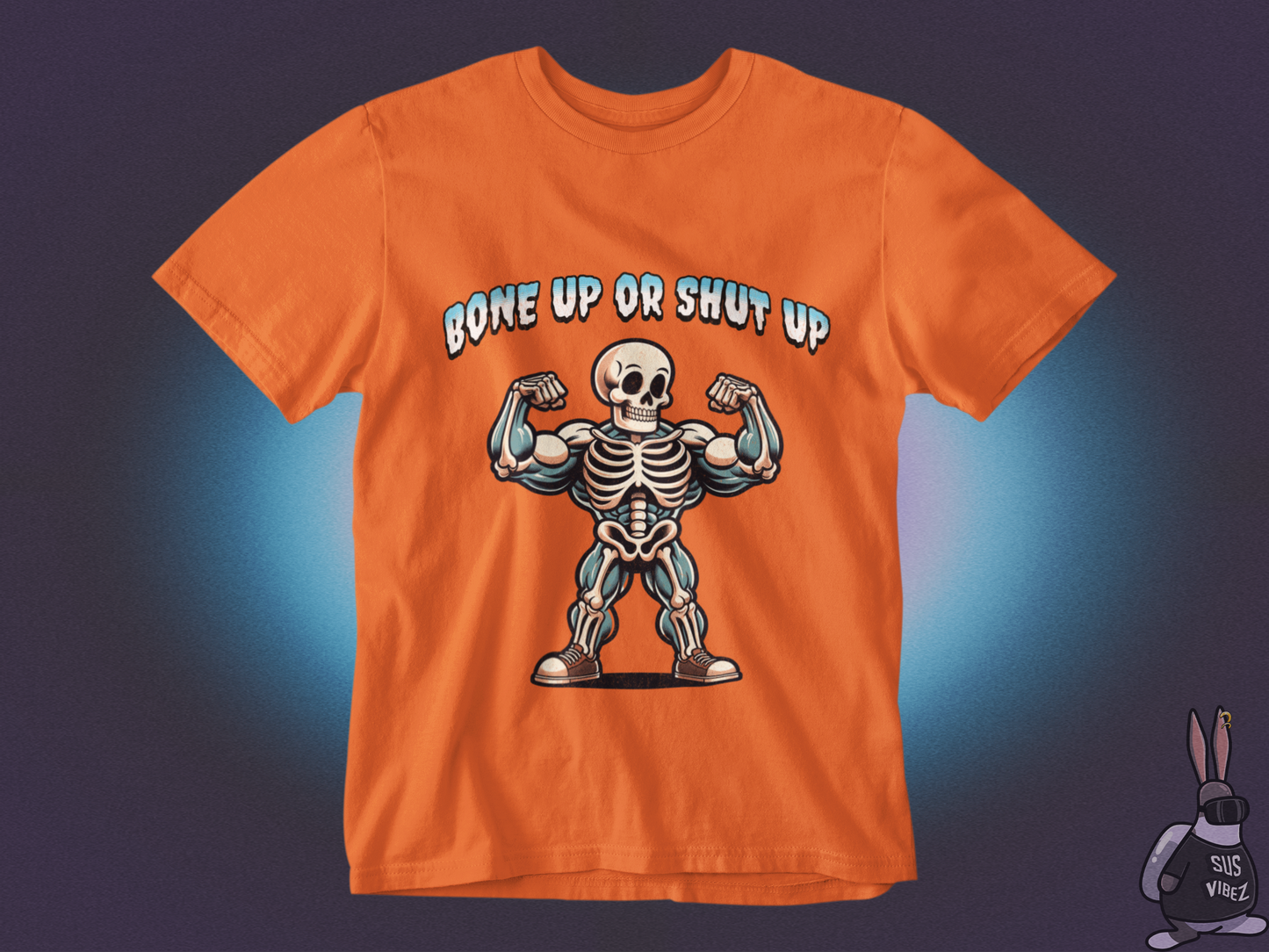 Bone up or shut up T-shirt