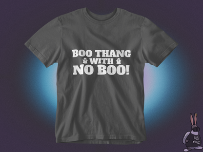 Boo thang with no boo! T-shirt