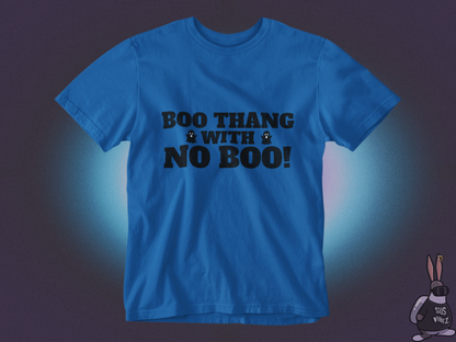 Boo thang with no boo! T-shirt