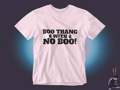 Boo thang with no boo! T-shirt