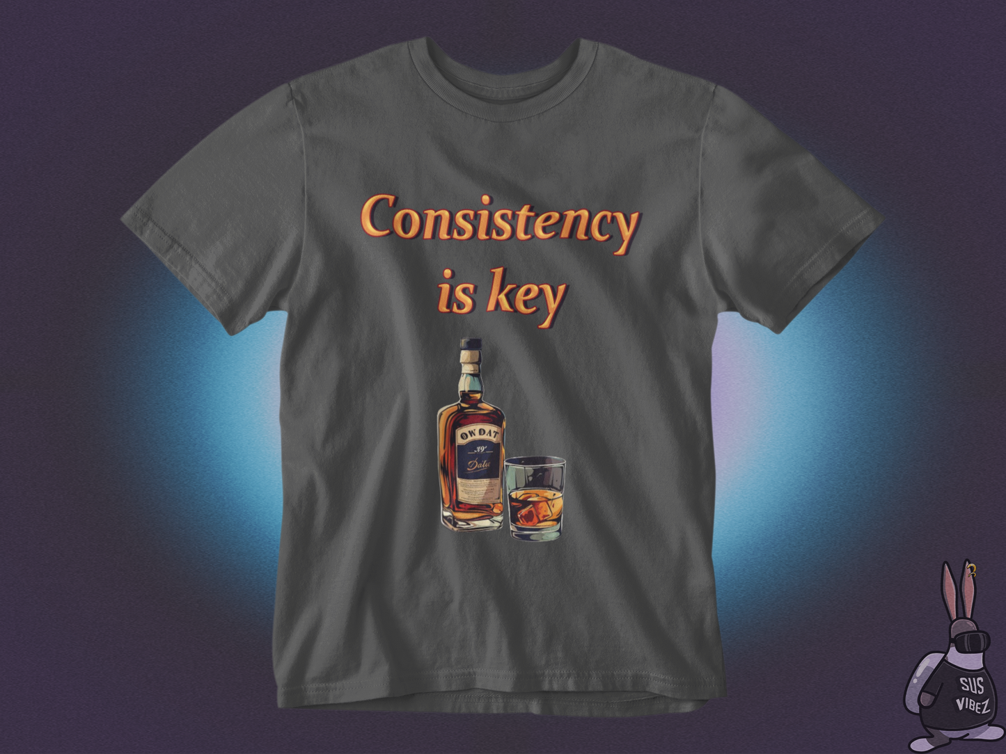 Consistency is key alcohol T-shirt