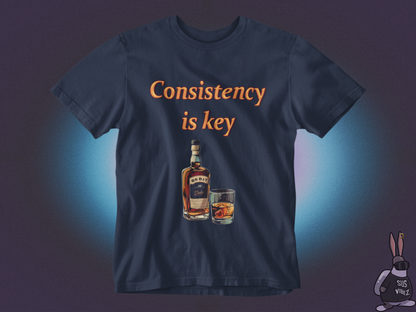 Consistency is key alcohol T-shirt