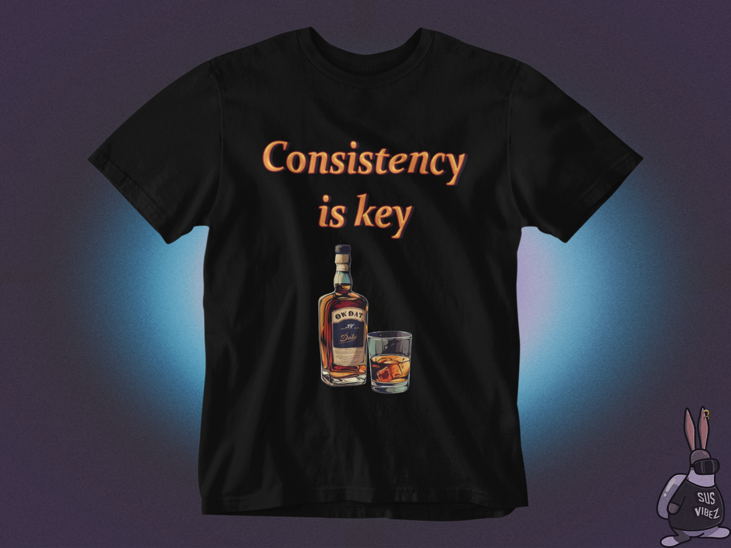 Consistency is key alcohol T-shirt