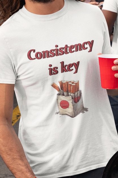 Consistency is key tobacco T-shirt