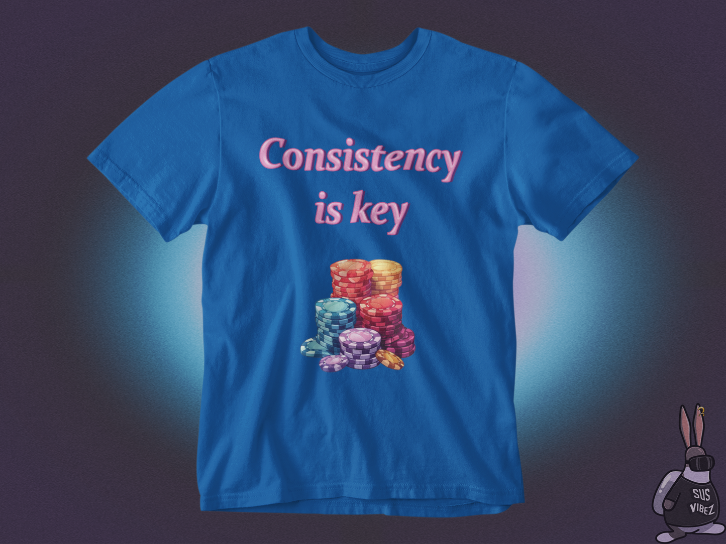 Consistency is key gambling T-shirt