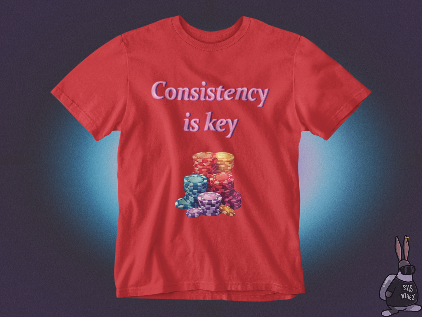 Consistency is key gambling T-shirt