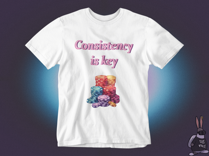 Consistency is key gambling T-shirt