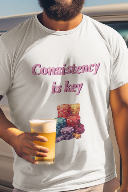 Consistency is key gambling T-shirt