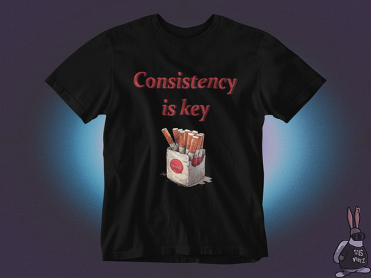 Consistency is key tobacco T-shirt