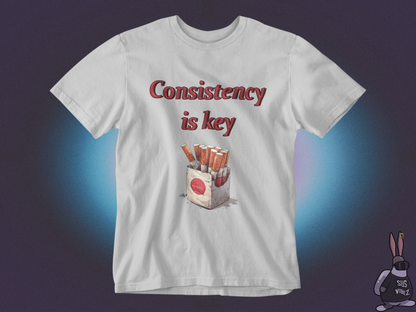 Consistency is key tobacco T-shirt