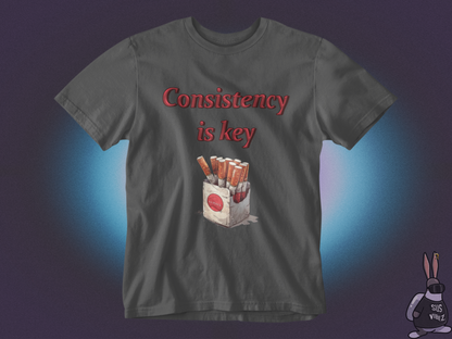 Consistency is key tobacco T-shirt