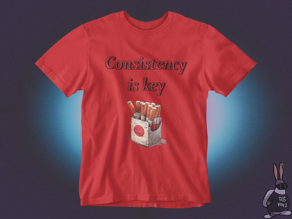 Consistency is key tobacco T-shirt