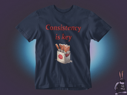 Consistency is key tobacco T-shirt