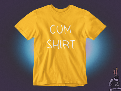 Cum shirt T-shirt