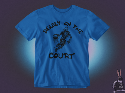 Deadly on the court T-shirt
