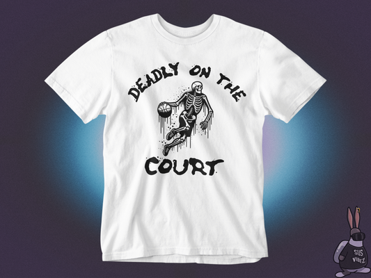 Deadly on the court T-shirt