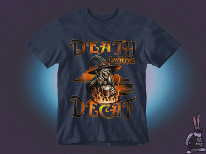 Death before decaf T-shirt