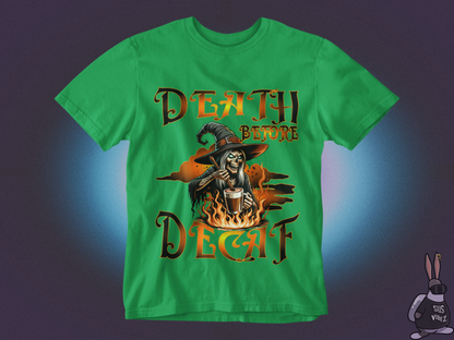 Death before decaf T-shirt