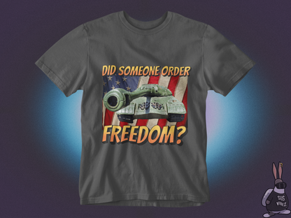 Did someone order freedom T-shirt