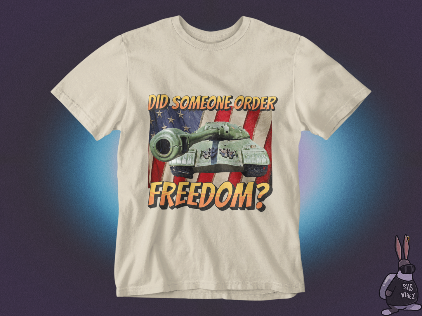 Did someone order freedom T-shirt