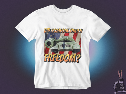 Did someone order freedom T-shirt