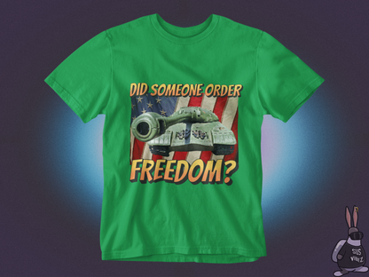 Did someone order freedom T-shirt