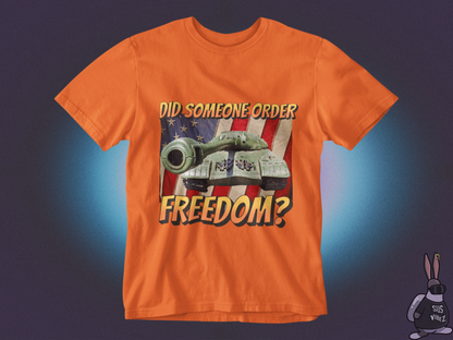 Did someone order freedom T-shirt