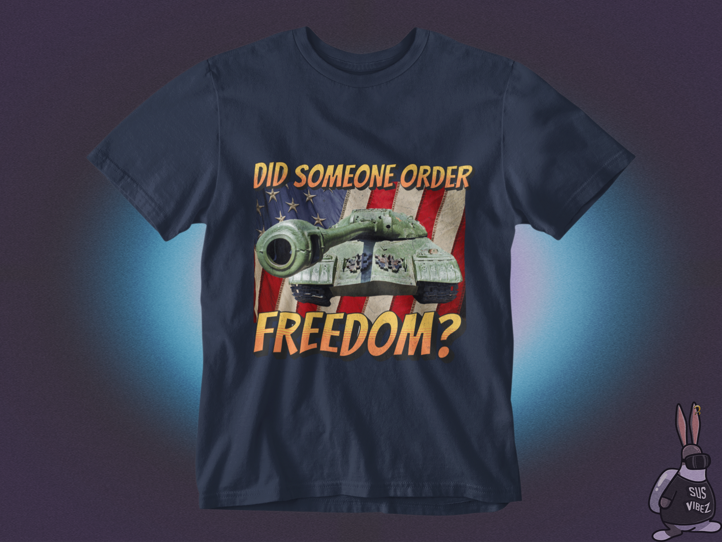 Did someone order freedom T-shirt