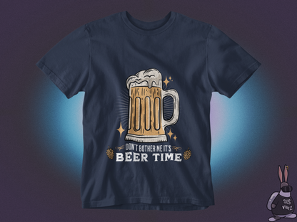 Don't bother me it's beer time T-shirt