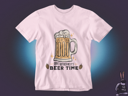 Don't bother me it's beer time T-shirt