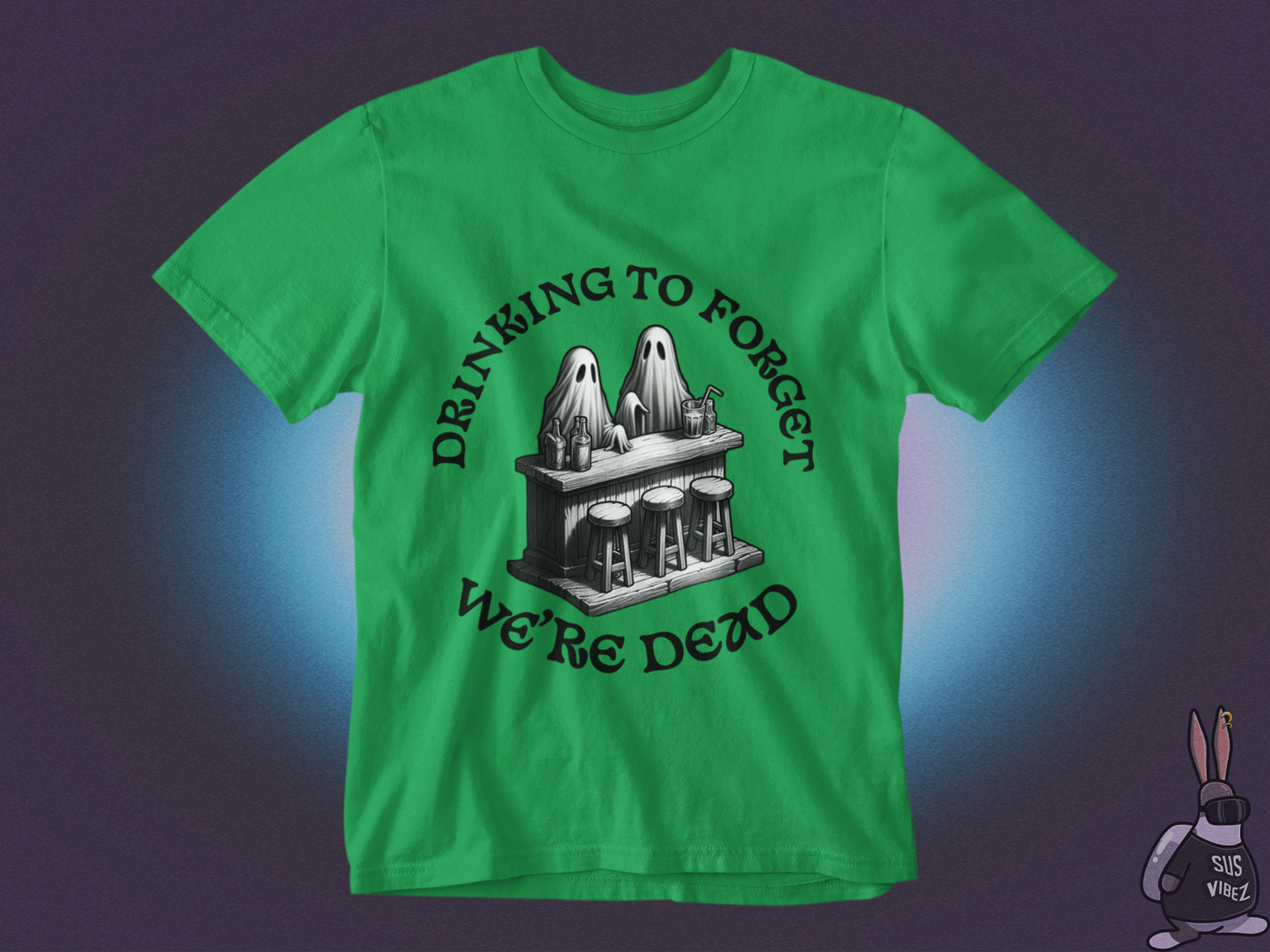 Drinking to forget we're dead T-shirt