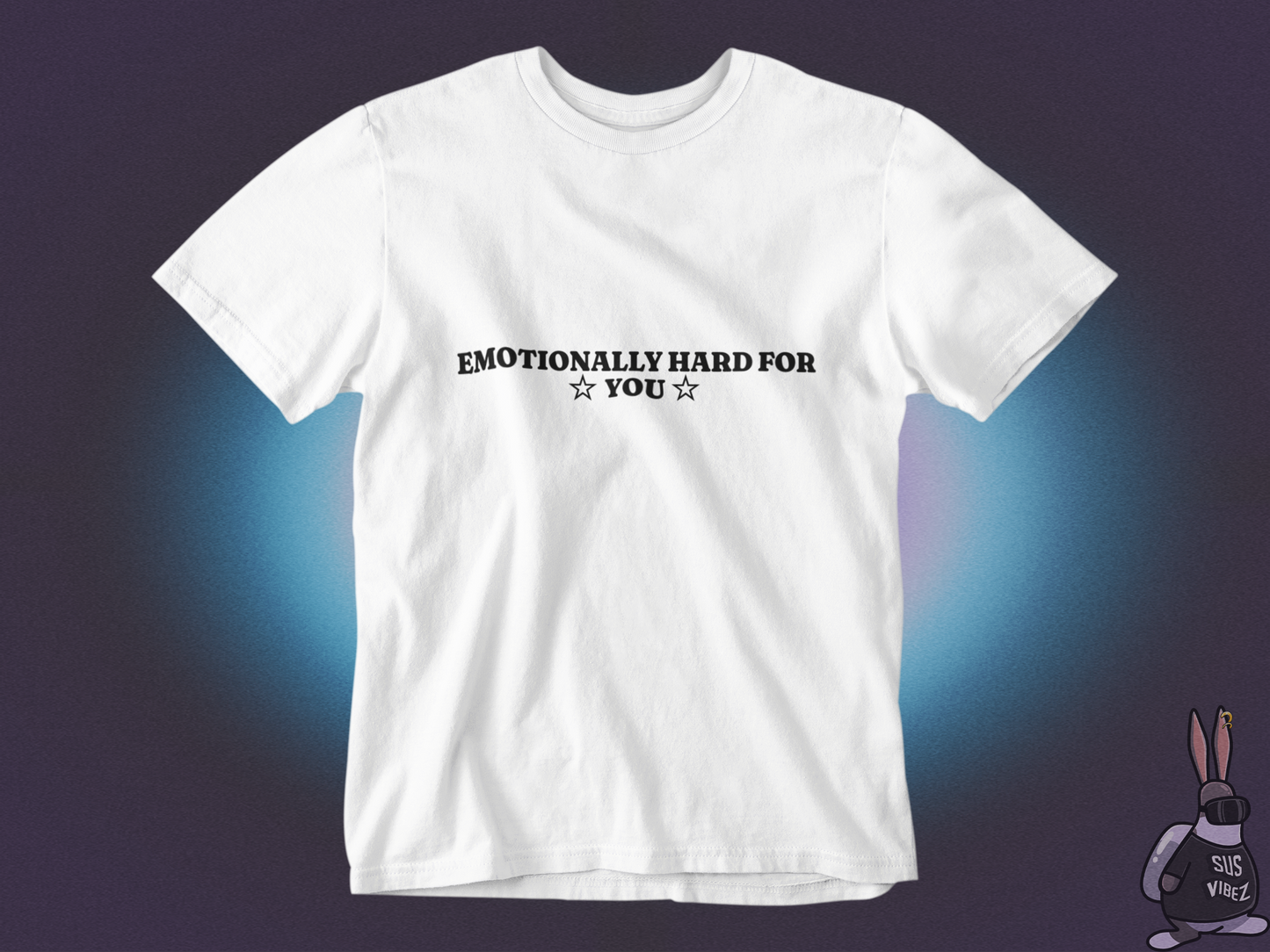 Emotionally hard for you T-shirt