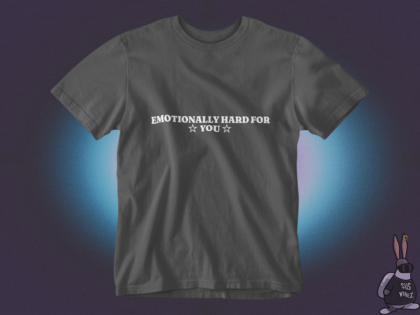 Emotionally hard for you T-shirt